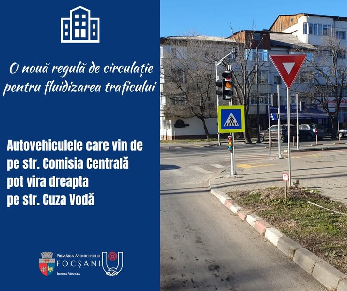 Schimbare importantă în traficul din Focșani: liber la dreapta de pe str. Comisia Centrală pe str. Cuza Vodă 1 regula circulatie focsani