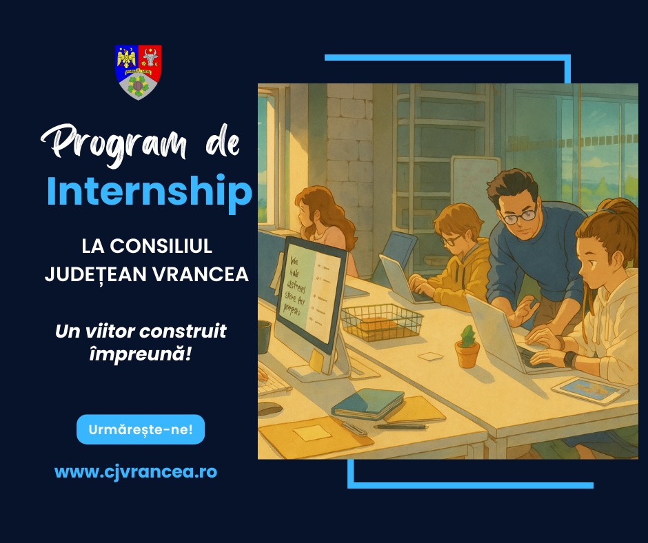 START înscrieri pentru programul de internship al Consiliului Județean Vrancea – practică plătită pentru tinerii motivați 1 526990958 742556761920583 3109086418572589726 n