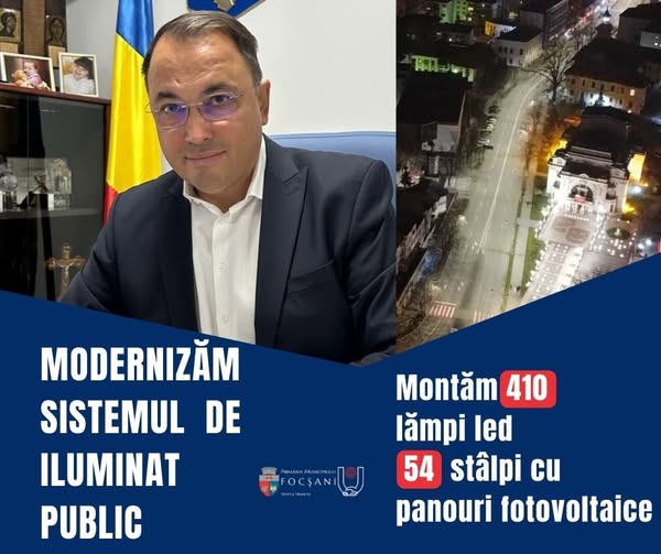 Focșaniul intră într-o nouă etapă de modernizare: sute de lămpi LED și iluminat inteligent pe zeci de străzi 1 605447599 1422239025937075 712655333835283804 n